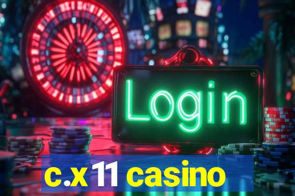 c.x11 casino